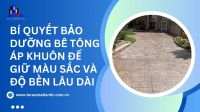 Bí quyết bảo dưỡng bê tông áp khuôn để giữ màu sắc và độ bền lâu dài