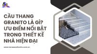 Cầu thang Granito là gì? Ưu điểm nổi bật trong thiết kế nhà hiện đại