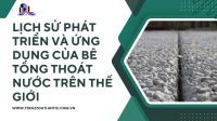 Lịch sử phát triển và ứng dụng của bê tông thoát nước trên thế giới