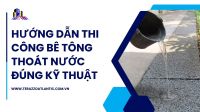 Hướng dẫn thi công bê tông thoát nước đúng kỹ thuật