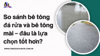 So sánh bê tông đá rửa và bê tông mài – đâu là lựa chọn tốt hơn?
