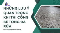 Những lưu ý quan trọng khi thi công bê tông đá rửa